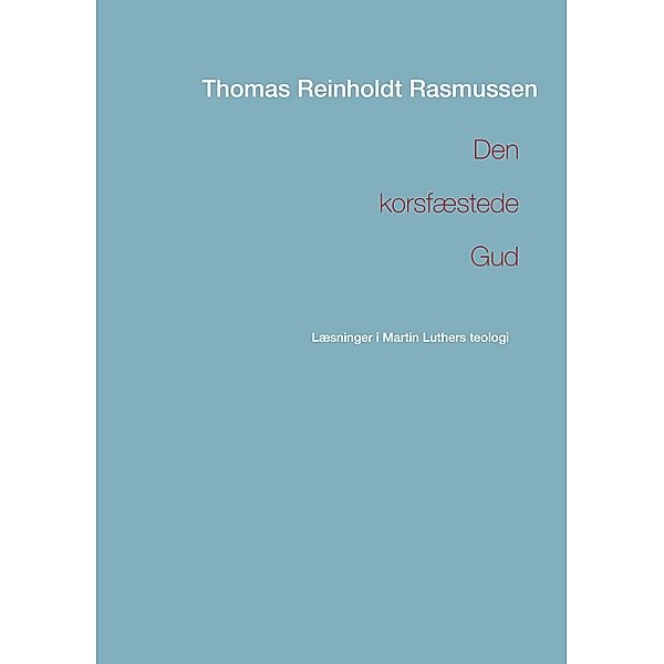 Den korsfæstede Gud, Thomas Reinholdt Rasmussen