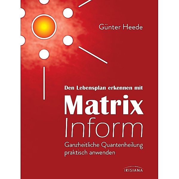 Den Lebensplan erkennen mit Matrix Inform, Günter Heede