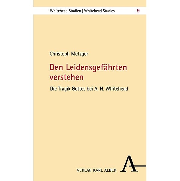 Den Leidensgefährten verstehen / Whitehead Studien Bd.9, Christoph Metzger