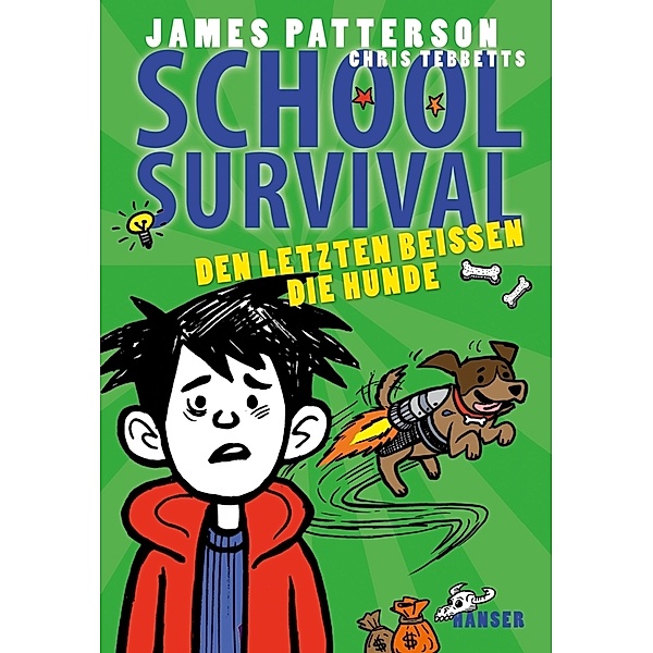 Den Letzten beißen die Hunde / School Survival Bd.7, James Patterson, Chris Tebbetts