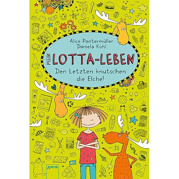 Den Letzten knutschen die Elche! / Mein Lotta-Leben Bd.6, Alice Pantermüller