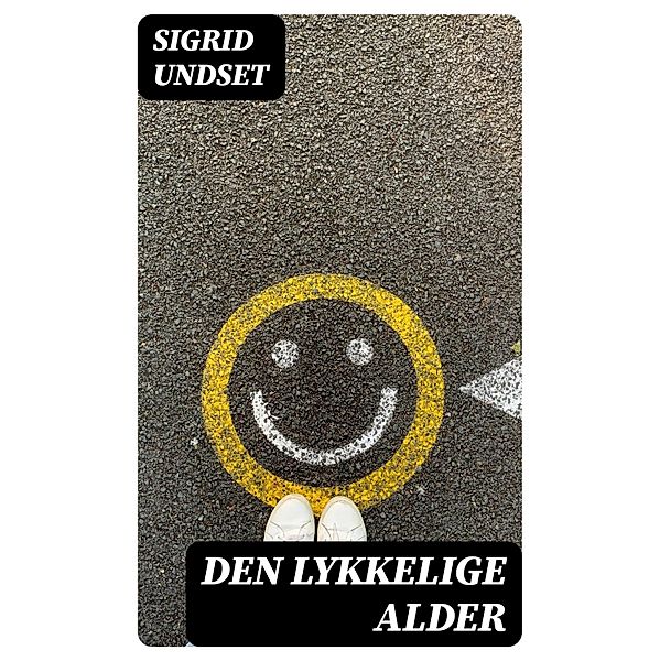 Den lykkelige alder, Sigrid Undset