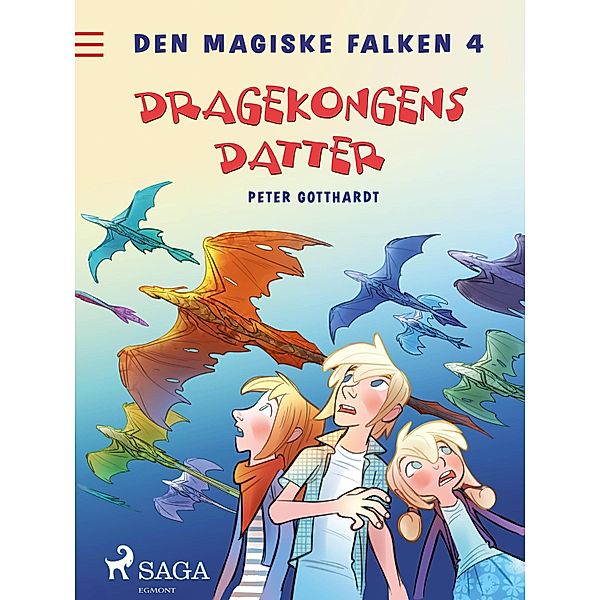 Den magiske falken 4 - Dragekongens datter / Den magiske falken Bd.4, Peter Gotthardt