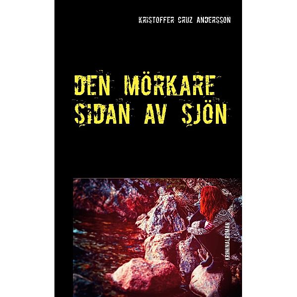 Den Mörkare Sidan Av Sjön, Kristoffer Cruz Andersson