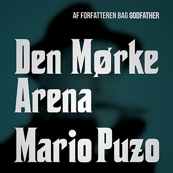 Den mørke arena (uforkortet), Mario Puzo