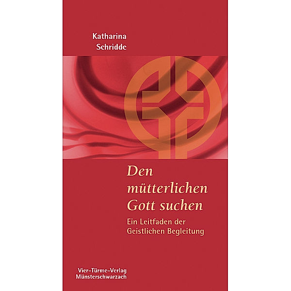 Den mütterlichen Gott suchen, Katharina K Schridde