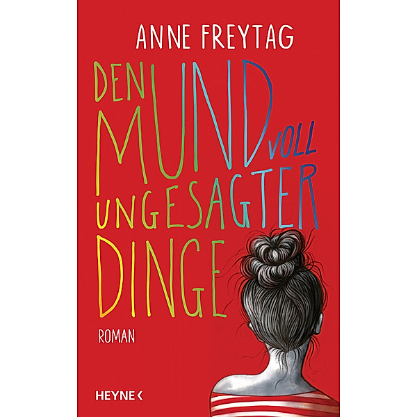 Den Mund voll ungesagter Dinge, Anne Freytag