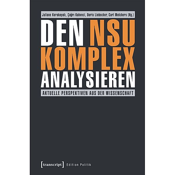 Den NSU-Komplex analysieren / Edition Politik Bd.38