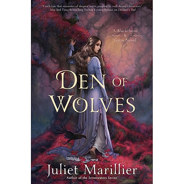 Den of Wolves / Blackthorn & Grim Bd.3, Juliet Marillier