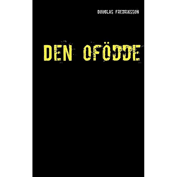 Den ofödde, Douglas Fredriksson