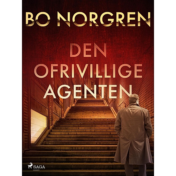 Den ofrivillige agenten / Albert Fransson Bd.1, Bo Norgren