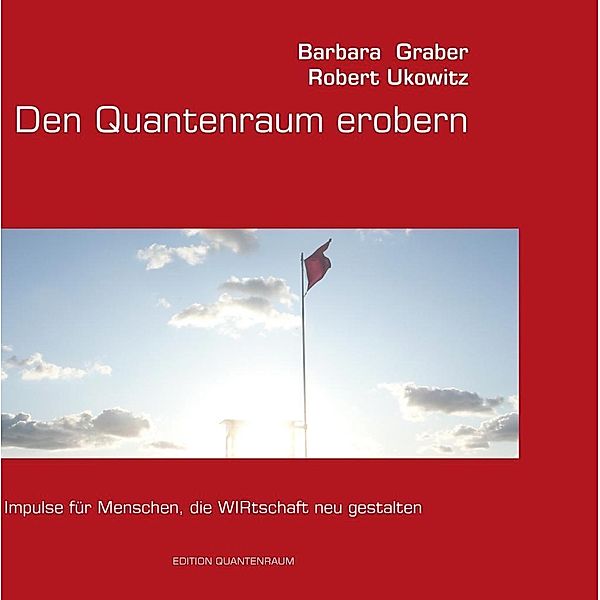 Den Quantenraum erobern, Barbara Graber, Robert Ukowitz