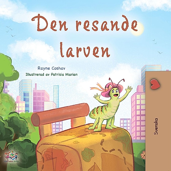 Den resande larven (Swedish Bedtime Collection) / Swedish Bedtime Collection, Rayne Coshav, Kidkiddos Books