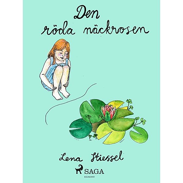 Den röda näckrosen / LÄTTLÄSTA SÄGNER, Lena Stiessel