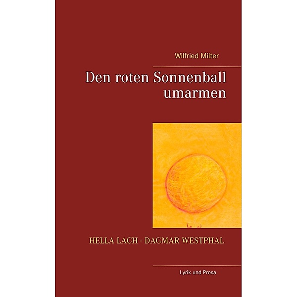Den roten Sonnenball umarmen, Dagmar Westphal, Hella Lach