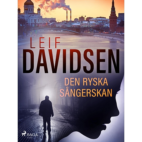 Den ryska sångerskan / Den ryska trilogin Bd.1, Leif Davidsen