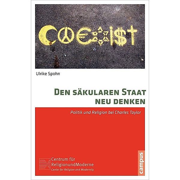 Den säkularen Staat neu denken / Religion und Moderne Bd.4, Ulrike Spohn