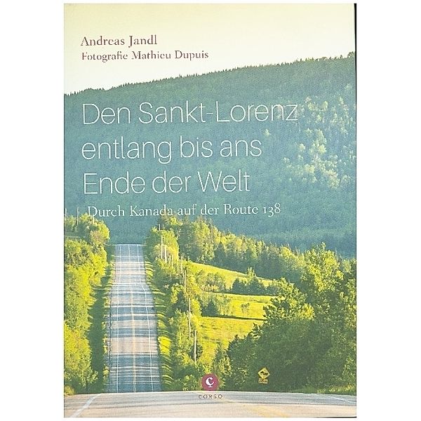 Den Sankt-Lorenz entlang bis ans Ende der Welt:, Andreas Jandl, Mathieu Dupuis
