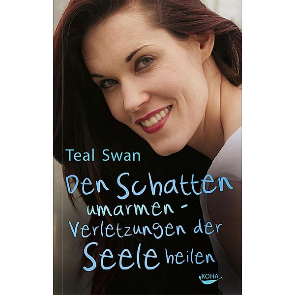 Den Schatten umarmen, Teal Swan