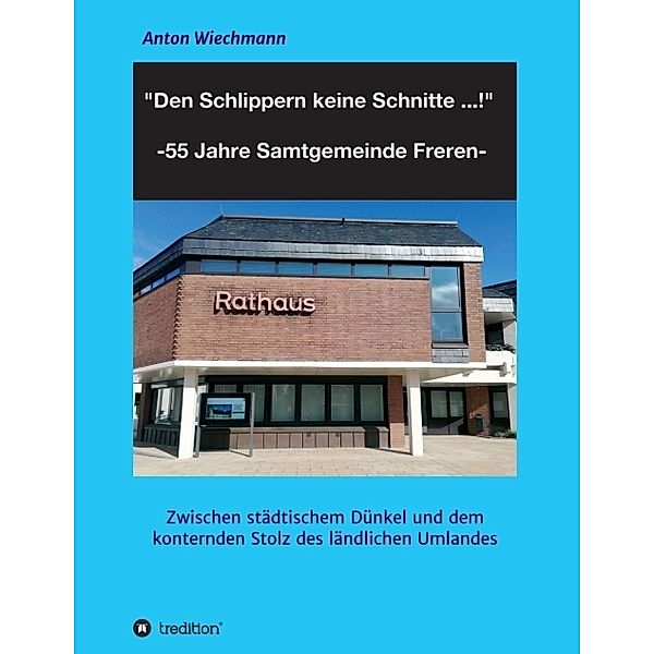 Den Schlippern keine Schnitte ... ! 2024: 55 Jahre Samtgemeinde Freren, Anton Wiechmann