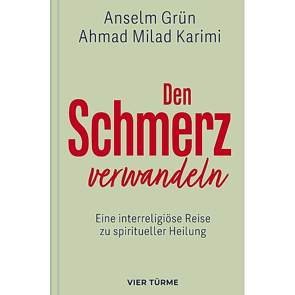 Den Schmerz verwandeln, Anselm Grün, Ahmad Milad Karimi