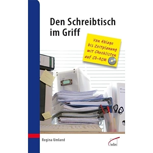 Den Schreibtisch im Griff, m. CD-ROM, Regina Umland