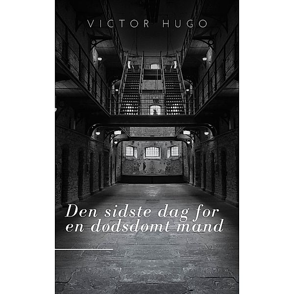 Den sidste dag for en dødsdømt mand, Victor Hugo