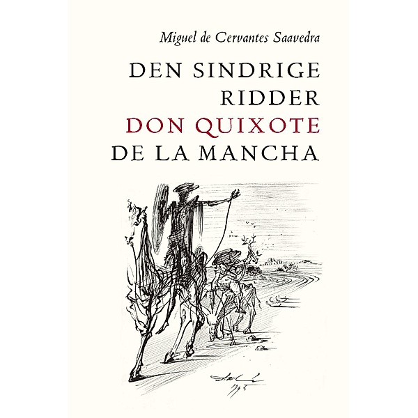 Den sindrige ridder don Quixote de la Mancha, Miguel de Cervantes Saavedra