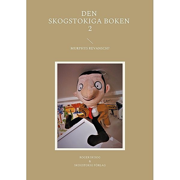 Den Skogstokiga Boken 2 / Den Skogstokiga Boken Bd.2, Roger Skoog
