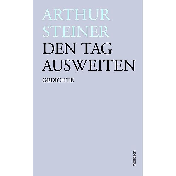 Den Tag ausweiten, Arthur Steiner