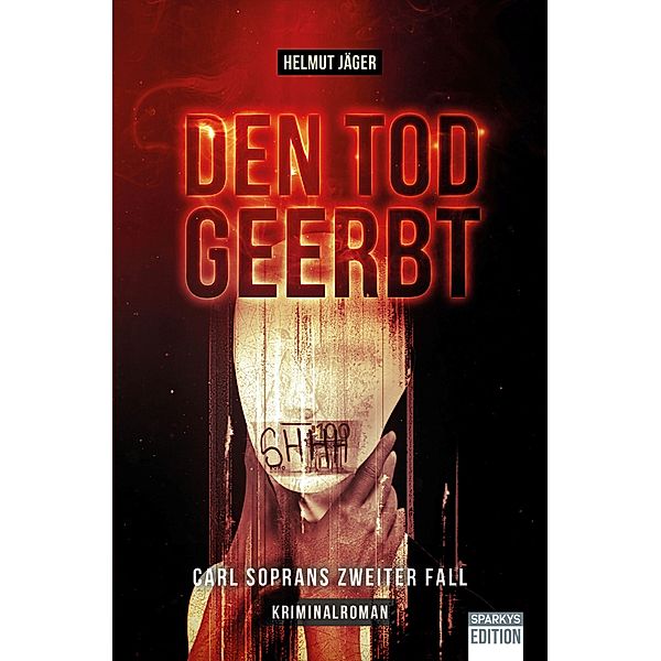 Den Tod geerbt / Detektiv Carl Sopran Bd.2, Helmut Jäger