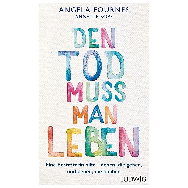 Den Tod muss man leben, Angela Fournes, Annette Bopp