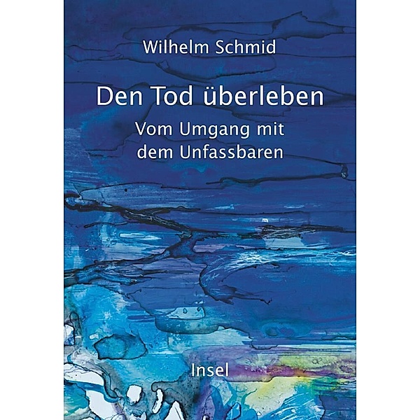Den Tod überleben, Wilhelm Schmid