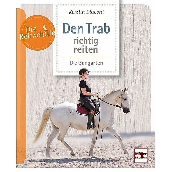 Den Trab richtig reiten, Kerstin Diacont