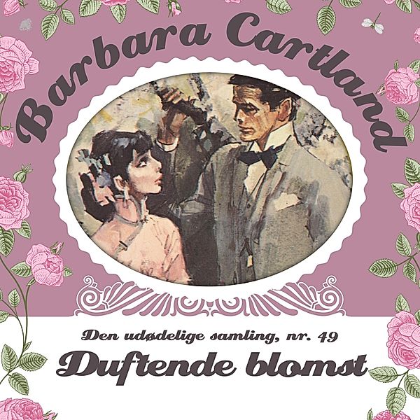 Den udødelige samling - 49 - Duftende blomst, Barbara Cartland