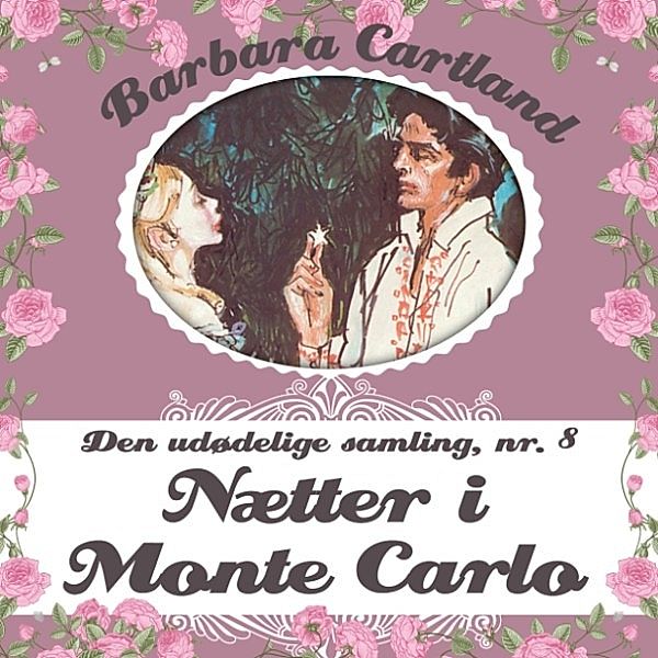 Den udødelige samling - 8 - Den udødelige samling, bind 8: Naetter i Monte Carlo, Barbara Cartland