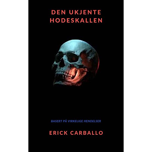 Den ukjente hodeskallen, Erick Carballo