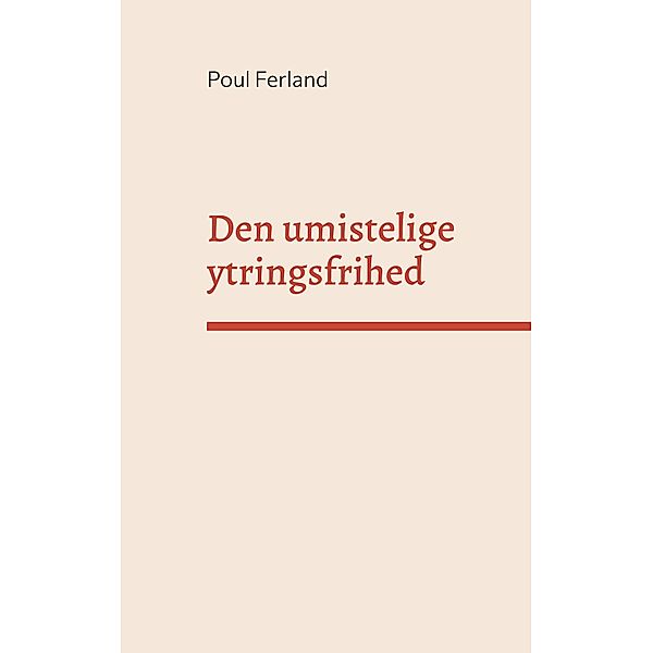 Den umistelige ytringsfrihed, Poul Ferland