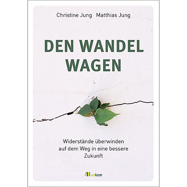 Den Wandel wagen, Christine Jung, Matthias Jung