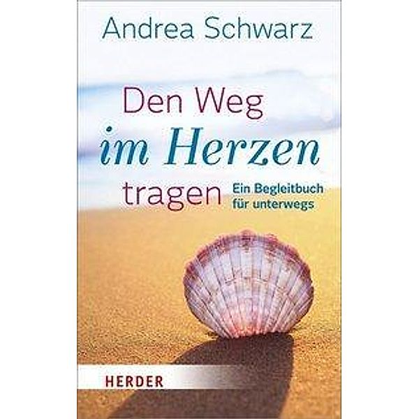 Den Weg im Herzen tragen, Andrea Schwarz