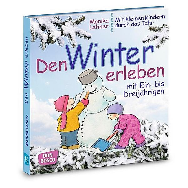 Den Winter erleben mit Ein- bis Dreijährigen, m. 1 Beilage, Monika Lehner