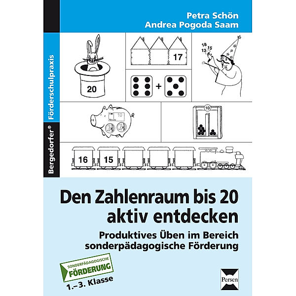 Den Zahlenraum bis 20 aktiv entdecken, Petra Schön, Andrea Pogoda Saam