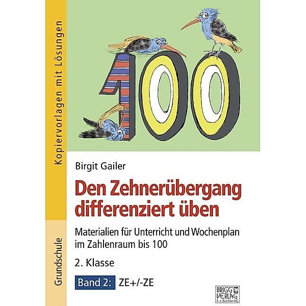 Den Zehnerübergang differenziert üben - 2. Klasse/Band 2.Bd.2, Birgit Gailer