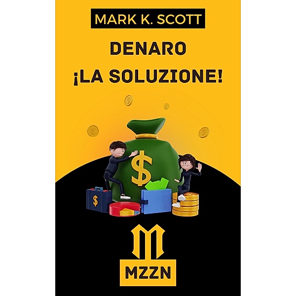 Denaro La Soluzione, Alpz Italia, Mark K. Scott