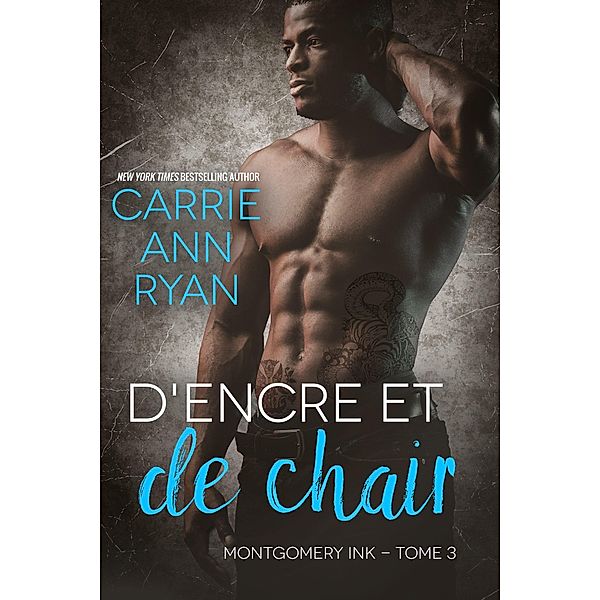 D'encre et de chair (Montgomery Ink, #3) / Montgomery Ink, Carrie Ann Ryan