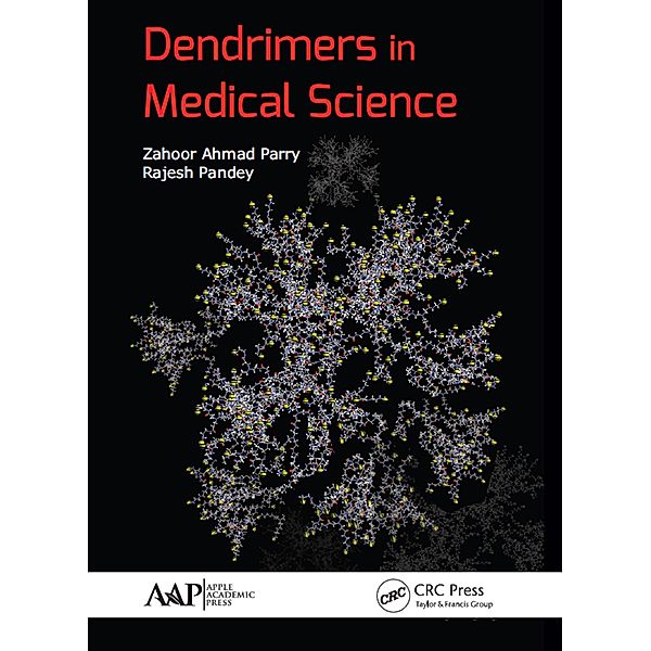 Dendrimers in Medical Science, Zahoor Ahmad Parry, Rajesh Pandey