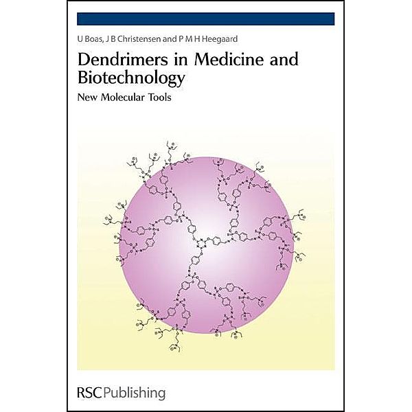 Dendrimers in Medicine and Biotechnology, U. Boas, J B Christensen, P M H Heegaard