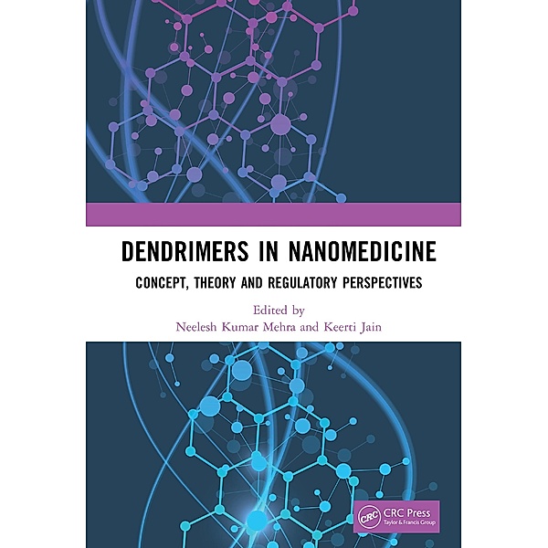 Dendrimers in Nanomedicine, Neelesh Kumar Mehra, Keerti Jain