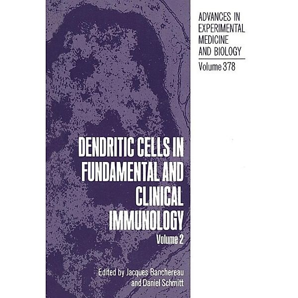 Dendritic Cells in Fundamental and Clinical Immunology / Advances in Experimental Medicine and Biology Bd.378