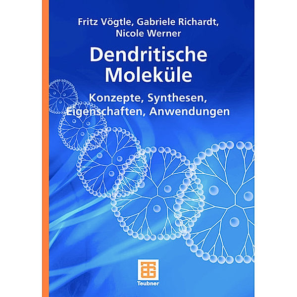 Dendritische Moleküle, Fritz Vögtle, Gabriele Richardt, Nicole Werner